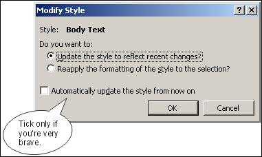 Wenn Sie einen Stil erneut mit dem Feld Formatvorlagen auf der Formatsymbolleiste, fragt Word, wenn Sie den Stil aktualisieren möchten.