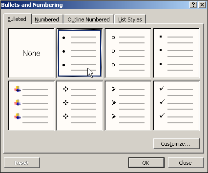 In the Bullets and Numbering dialog box, one scheme may already be highlighted. Always choose the highlighted scheme. Then click Customize