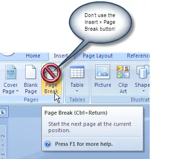 Do not use the Insert > Page Break feature